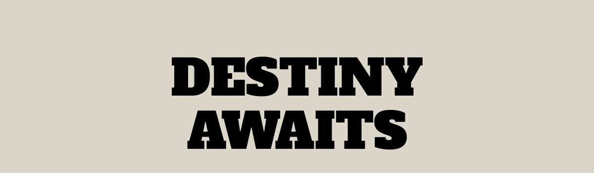 Destiny Awaits