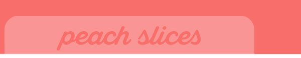 Peach Slices