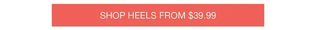 Shop Heels From $39.99