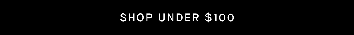  Shop Under $100