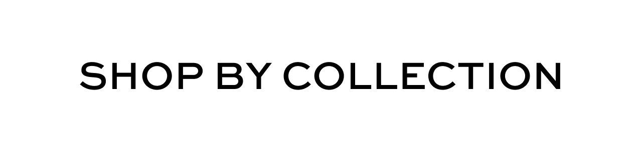 Shop by Collection