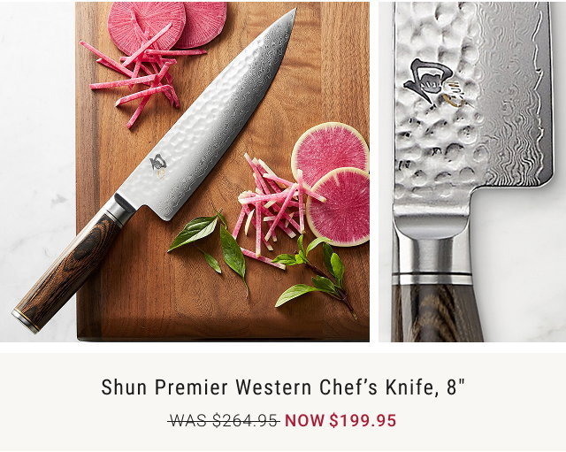 Shun Premier Western Chef’s Knife, 8” NOW $199.95