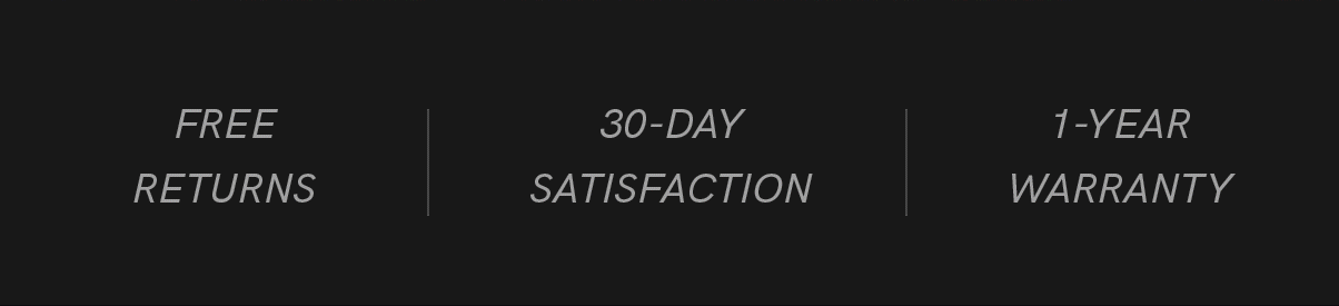 Free returns | 30-Day Satisfaction | 1-Year Warranty