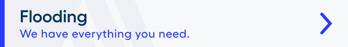 Flooding: We have everthing you need.
