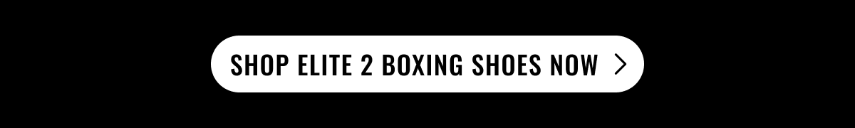SHOP ELITE 2 BOXING SHOES NOW | Shop Now