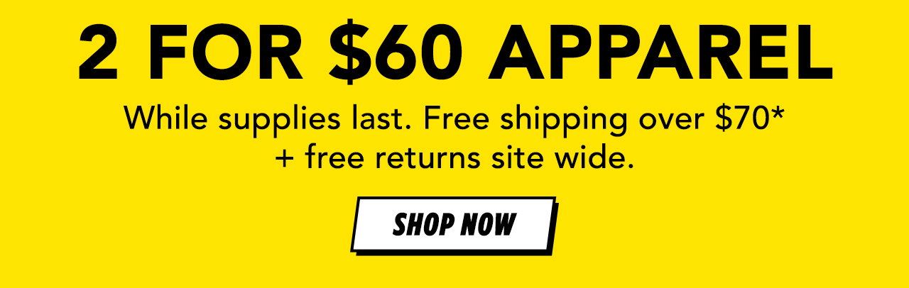 2 for $60 Apparel | Free Shipping over $70