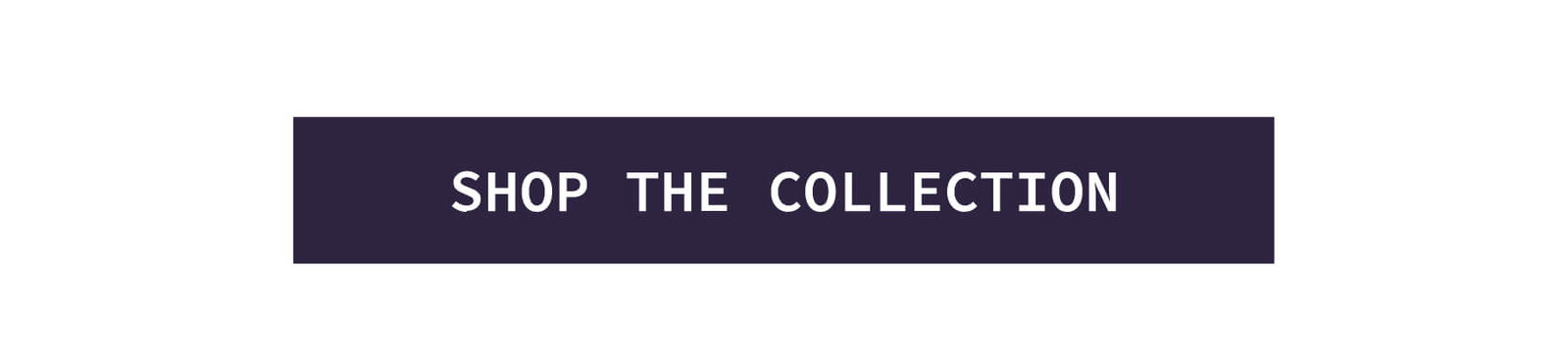 Shop the Collection