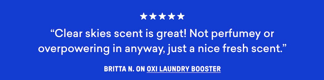Check out our best selling Oxi Laundry Booster. 