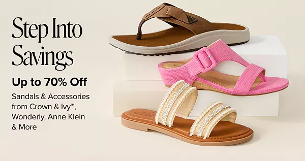 Step into savings. Up to 70% off sandals and accessories from Crown and Ivy, Wonderly, Anne Klein and more. Shop now. Various pairs of sandals.