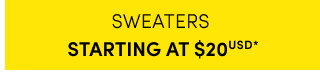 Sweaters Starting at $20USD* >
