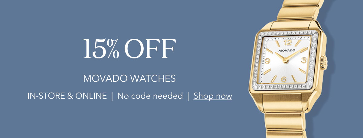 15% OFF | Movado watches | IN-STORE & ONLINE  |  No code needed  |  Shop now