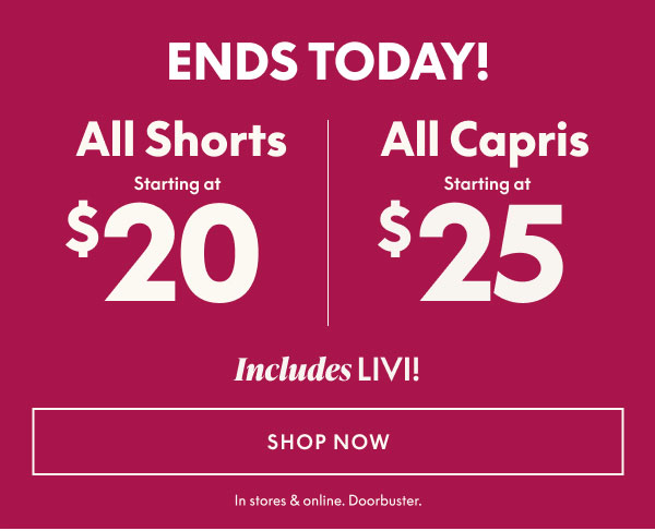 Shorts starting at $20 | Capris starting at $25