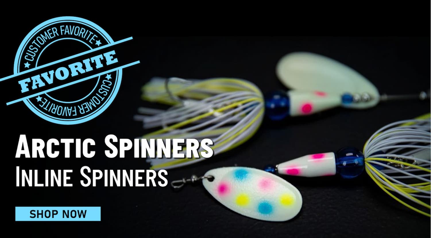 Customer Favorite Arctic Spinners Inline Spinners Shop Now