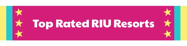 Top-Rated RIU Resorts