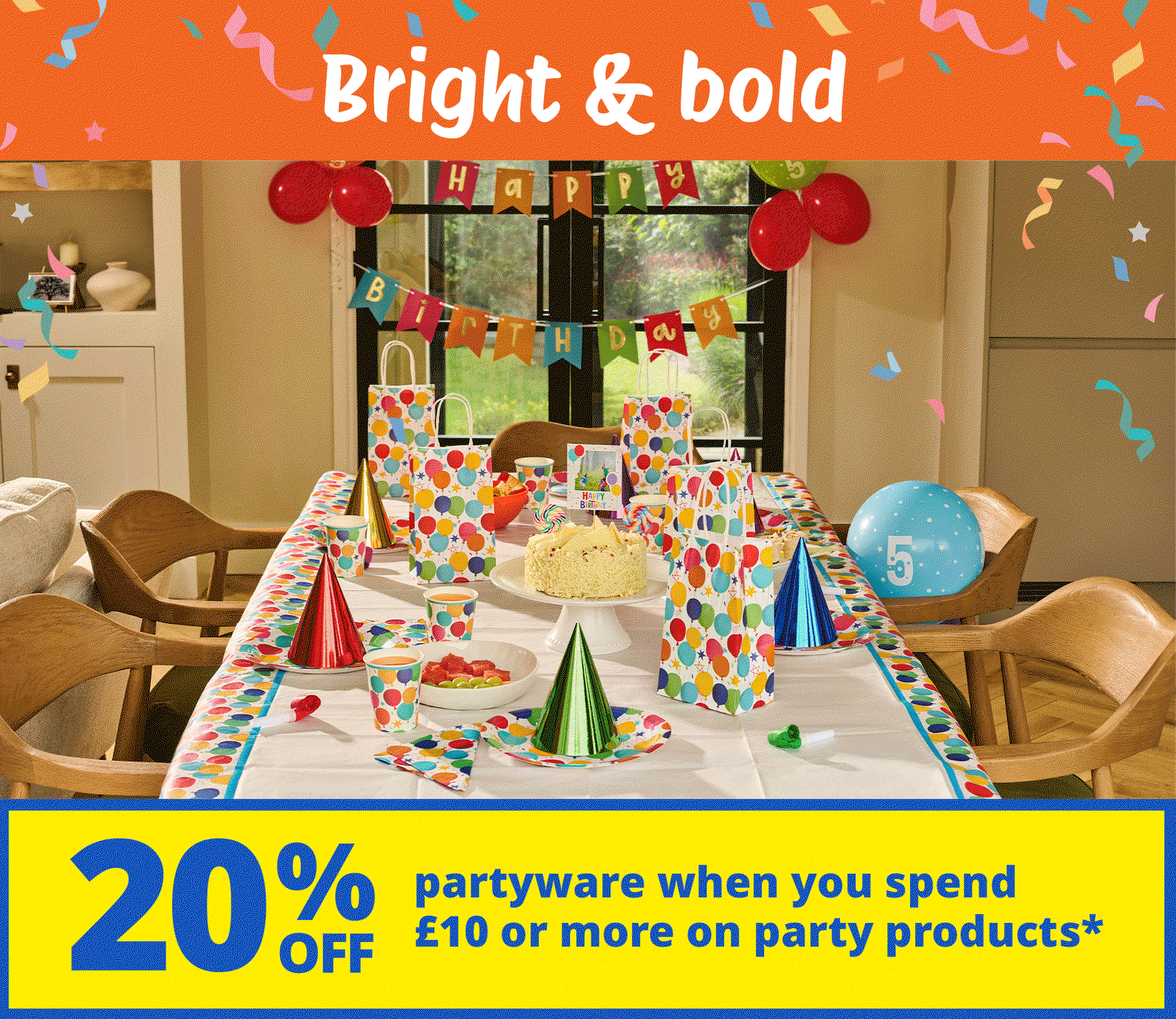 
  20% off partyware when you spend over £10
