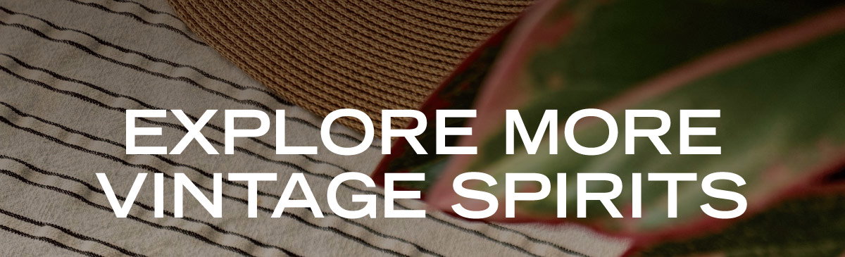 Explore More Vintage Spirits