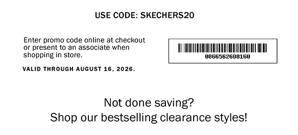 Enter promo code online at checkout or present to an associate when shopping in store. VALID THROUGH AUGUST 16, 2026. 0866562608160