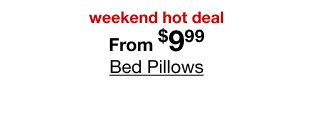 weekend hot deal From $9.99 Bed Pillows