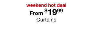weekend hot deal From $19.99 Curtains