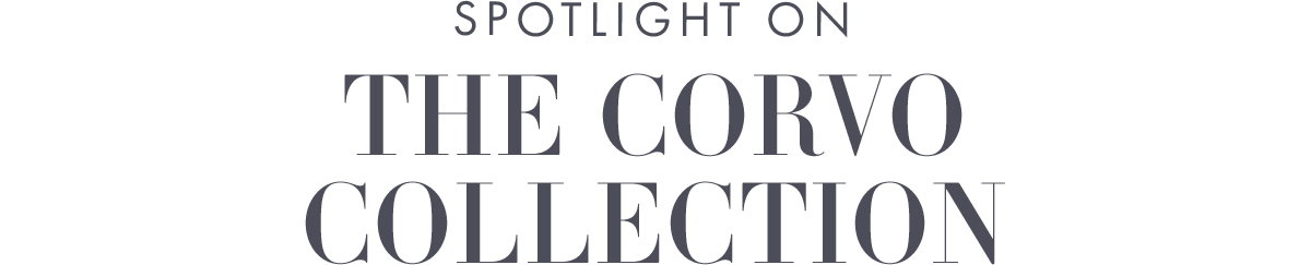 The Corvo Collection