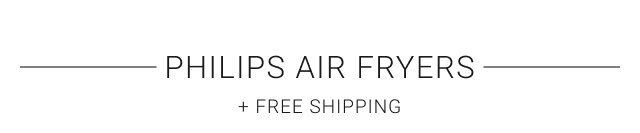 Philips Air fryers + FREE SHIPPING
