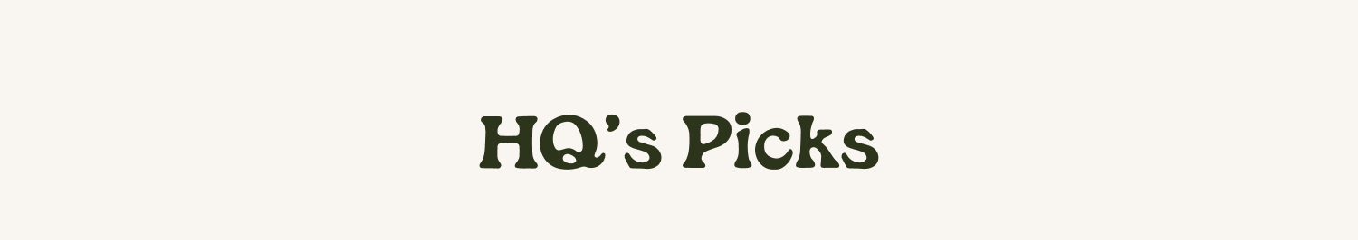 HQ Picks