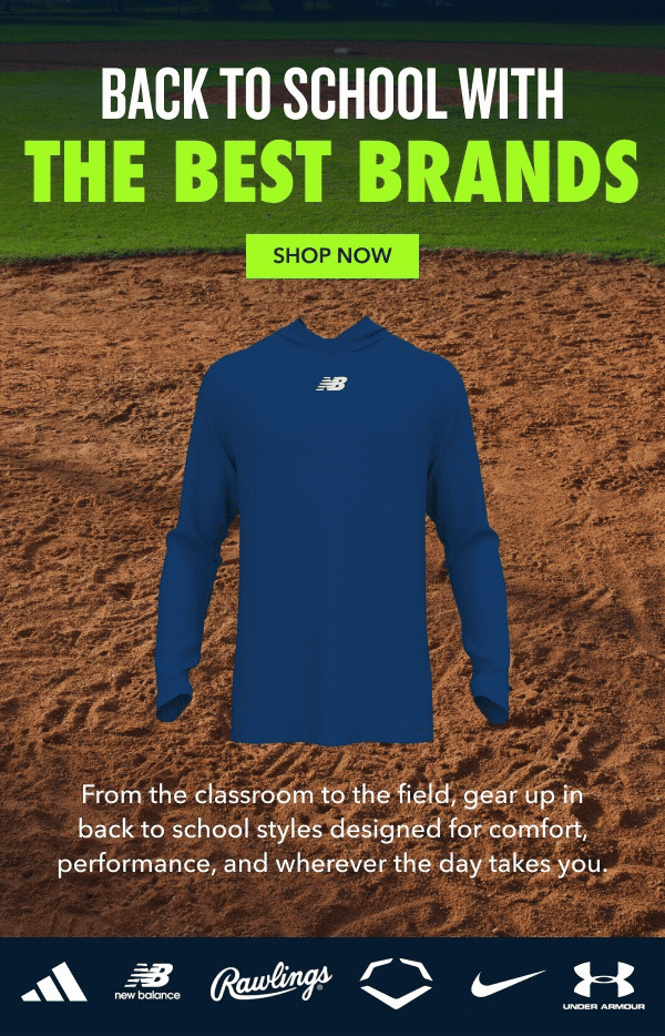 Back To School With The Best Brands. From the classroom to the field, gear up in back to school styles designed for comfort, performance, and wherever the day takes you. Shop adidas, New Balance, Rawlings, EvoShield, NIKE, Under Armour & More.