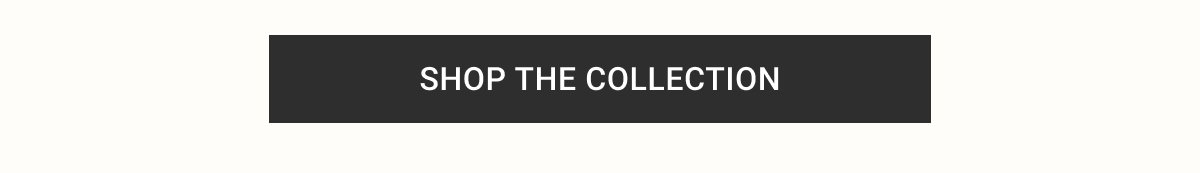 Shop the Collection