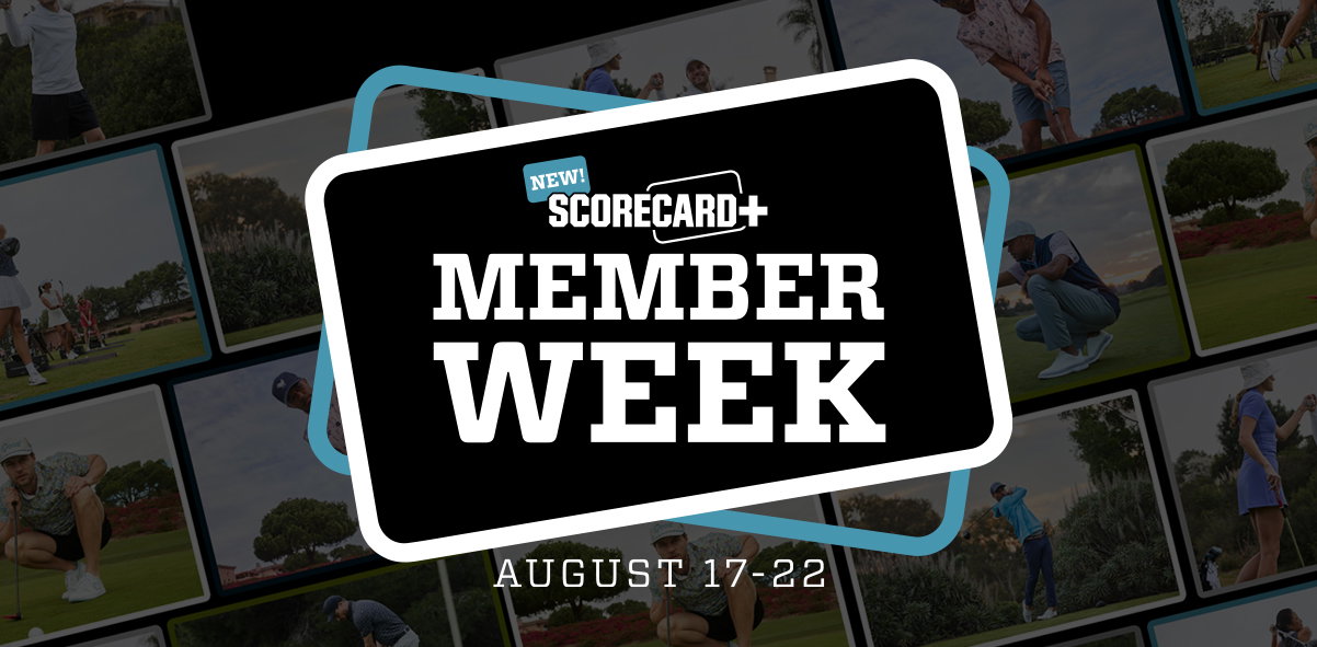 New scorecard+ member week. August 17-22.