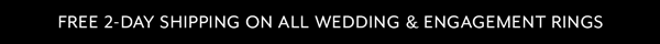 Free 2-Day Shipping on All Wedding & Engagement Rings