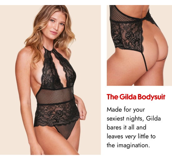 The Gilda bodysuit. Made for your sexiest nights. Gilda bares it all and leaves very little to the imagination.
