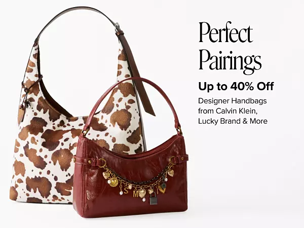 Perfect pairings. Up to 40% off designer handbags from Calvin Klein, Sam Edelman and more. Two designer handbags.