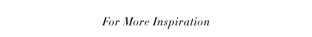 For more inspiration