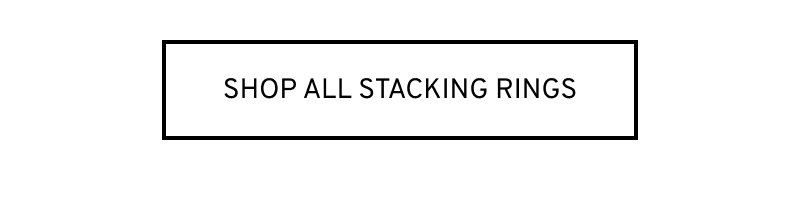 Click to Shop All Stacking Rings