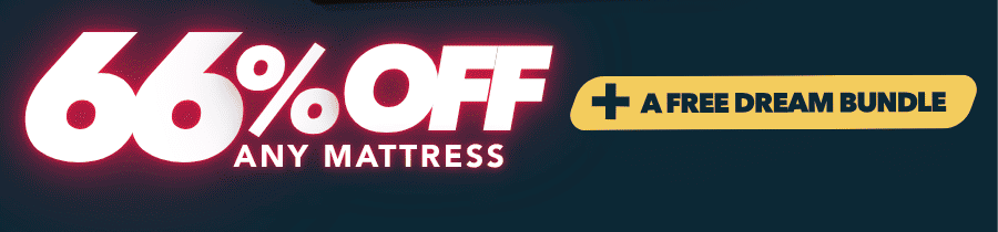 66% off any mattress + a free dream bundle 