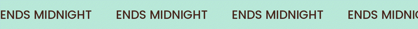 Ends Midnight