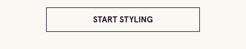 Click here to start styling