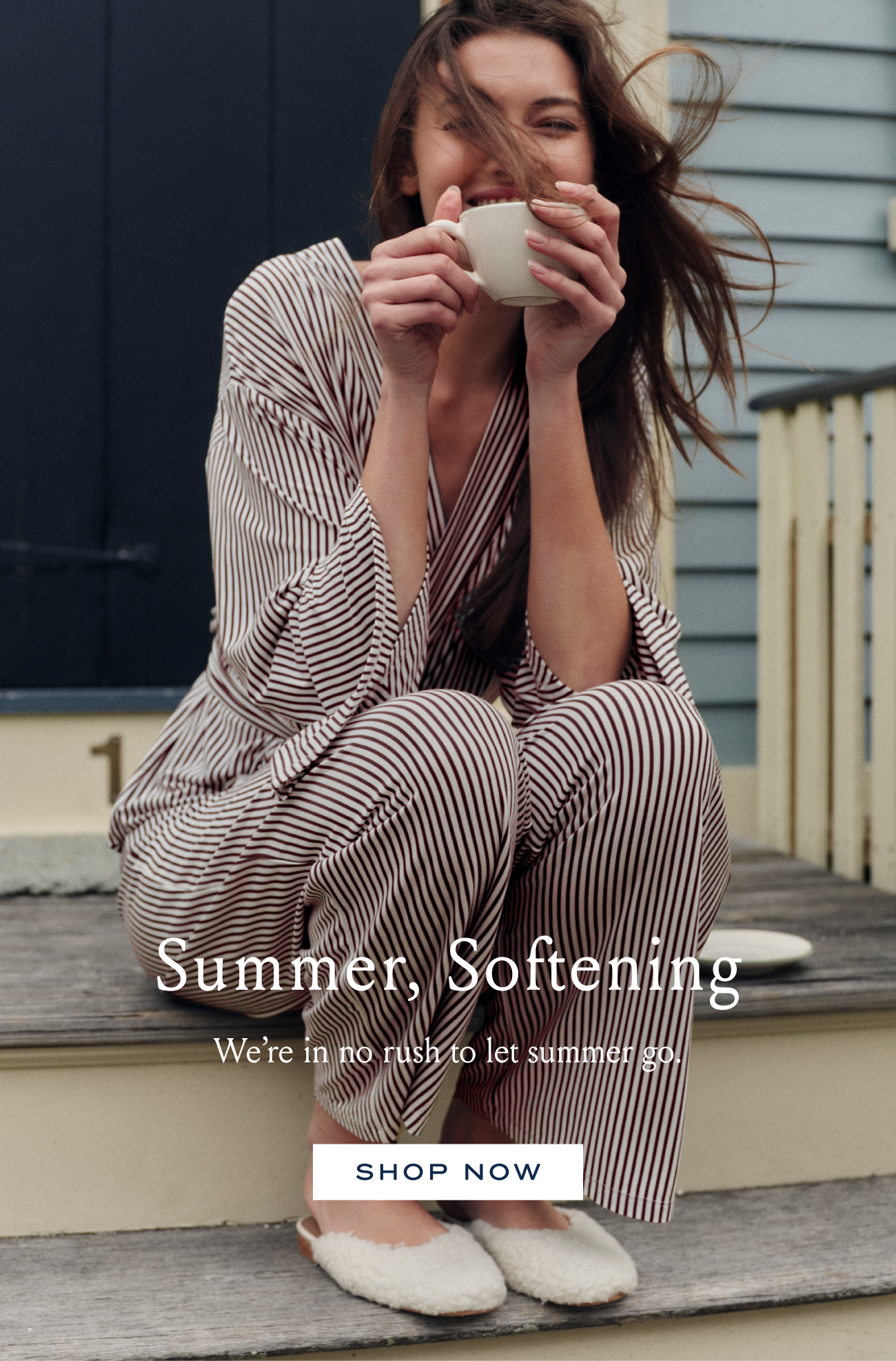 Summer, Softening | We're in no rush to let summer go. | SHOP NOW