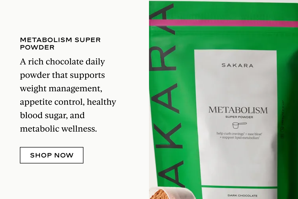 Metabolism Super Powder: A rich chocolate daily powder that supports weight management, appetite control, healthy blood sugar, and metabolic wellness.