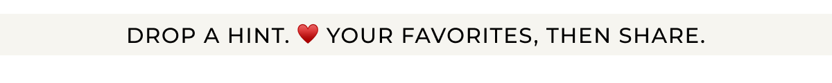Drop a hint. <3 your favorites, then share.