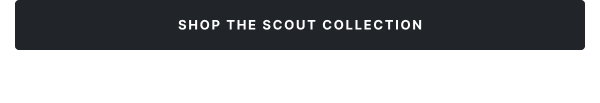 Shop the Scout Collection