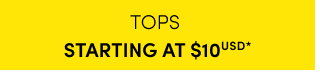 Tops Starting At $10USD* >
