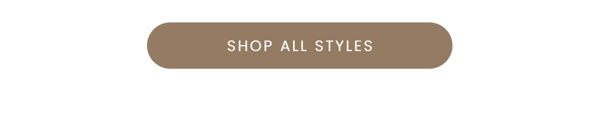 SHOP ALL STYLES