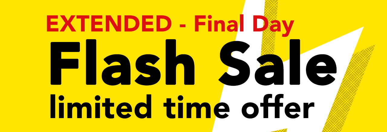 Flash Sale | EXTENDED | Final Day