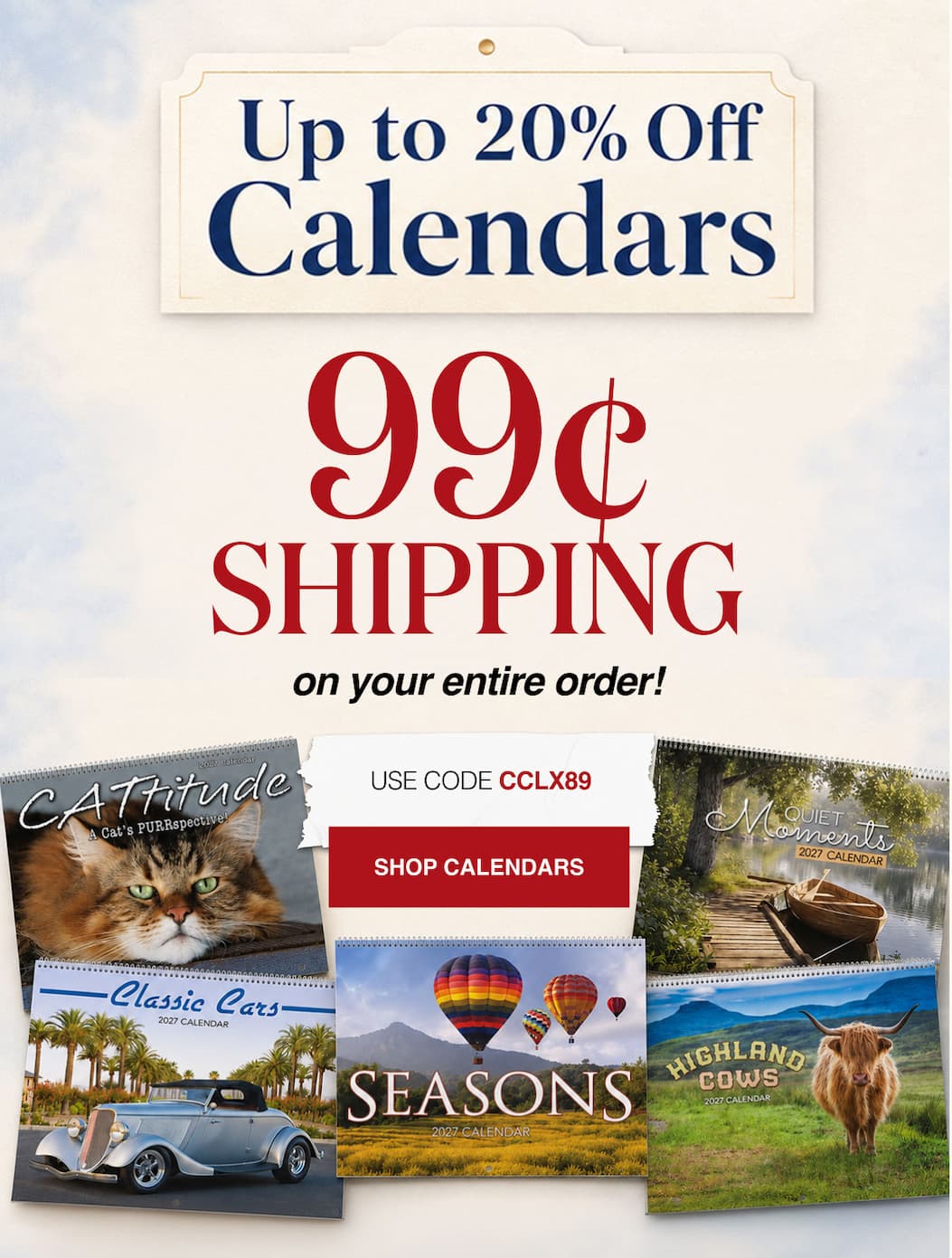 Up to 20% Off Calendars 99¢ Shipping on your entire order!