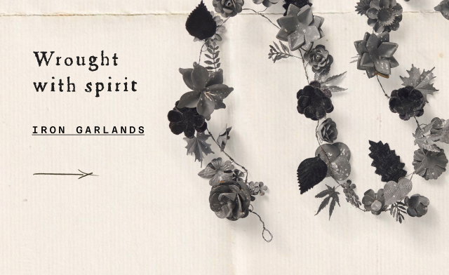 wrought with spirit. iron garland.