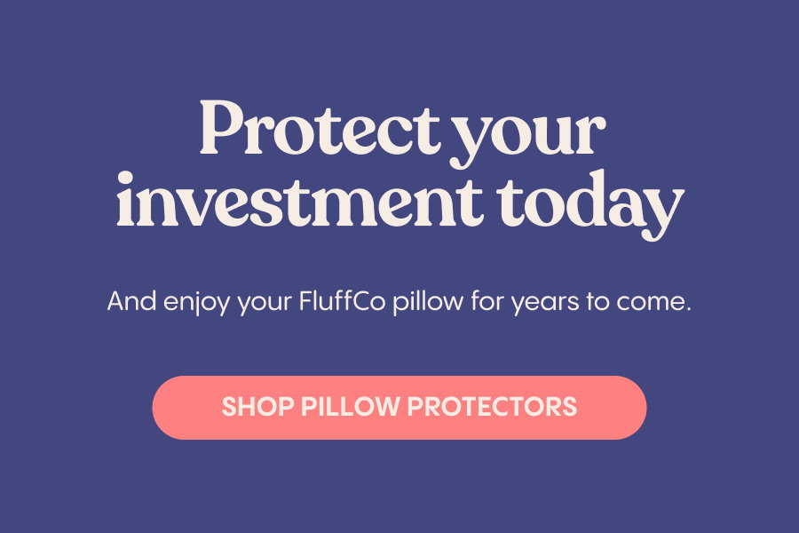 Protect your investment today - Shop Pillow Protectors
