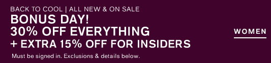30% Off Everything + Extra 15% Off For Insiders ; Shop All Women's Clothing