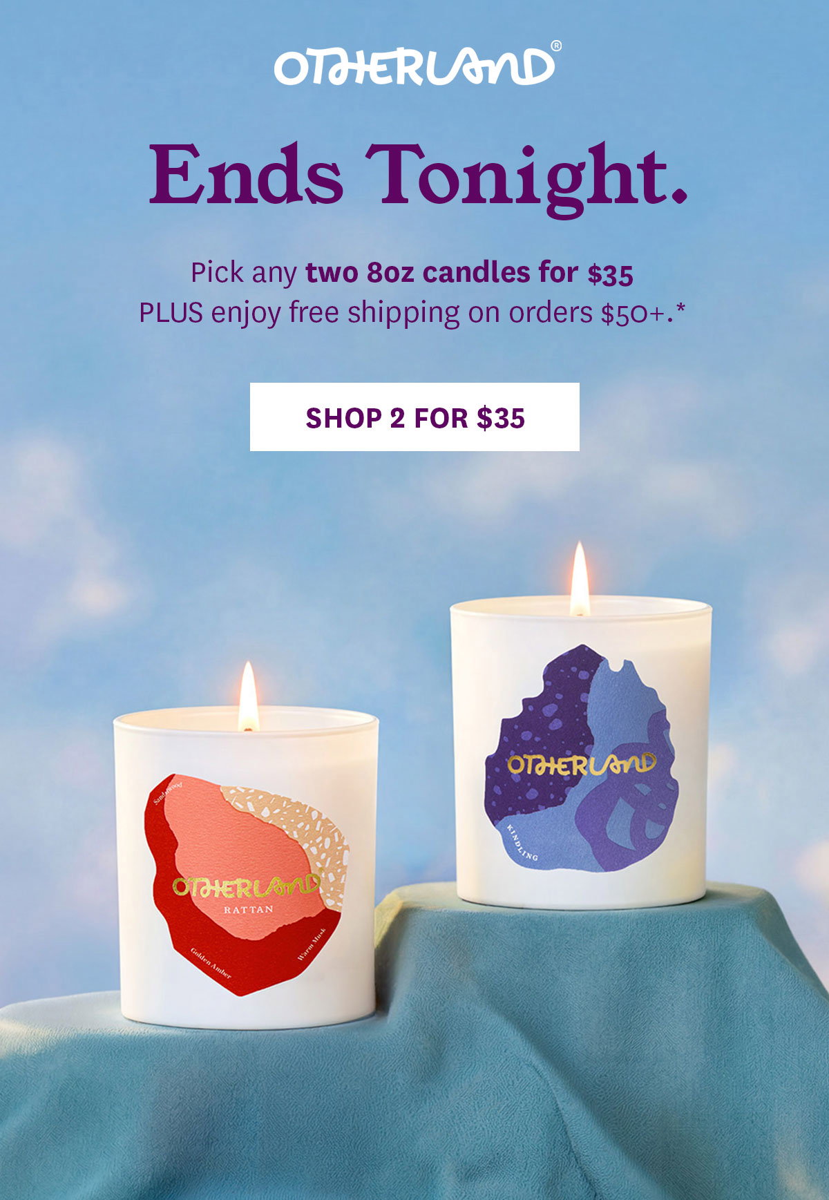 Two 8oz Candles for $35. Free Shipping on $50+. 