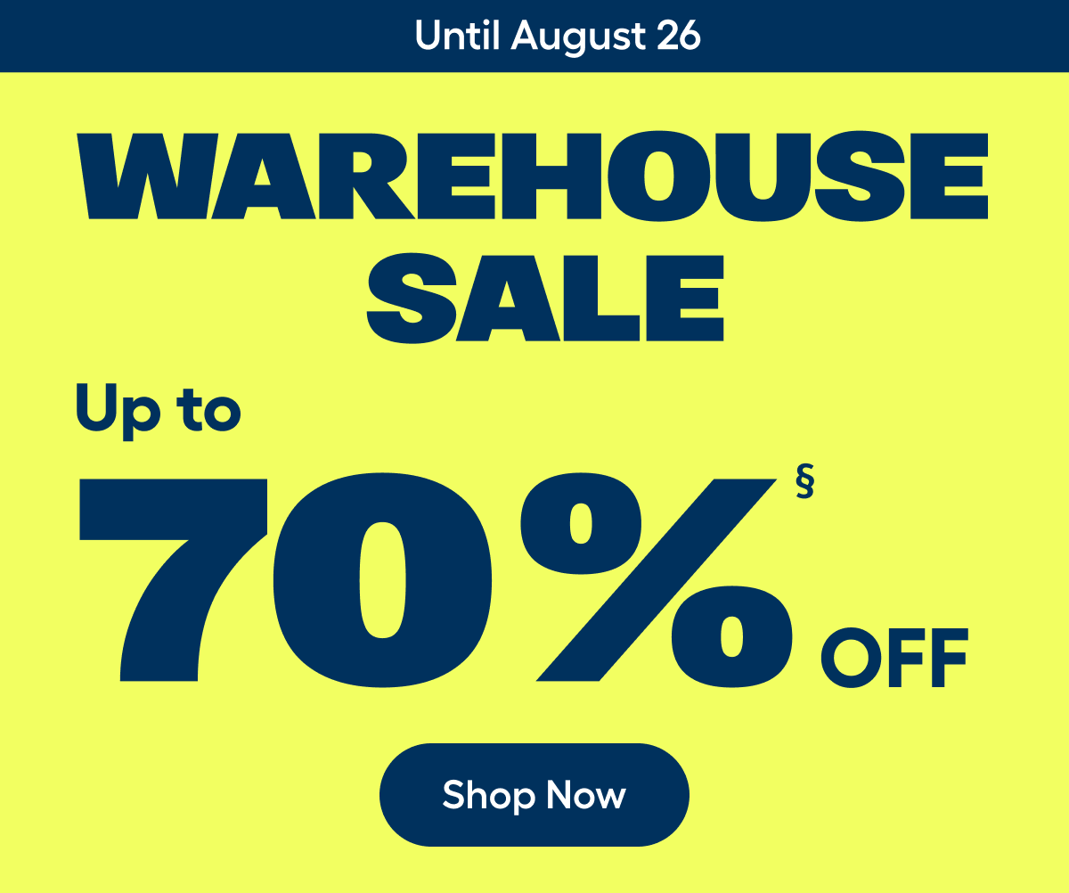 Warehouse Sale: Up to 70% Off!